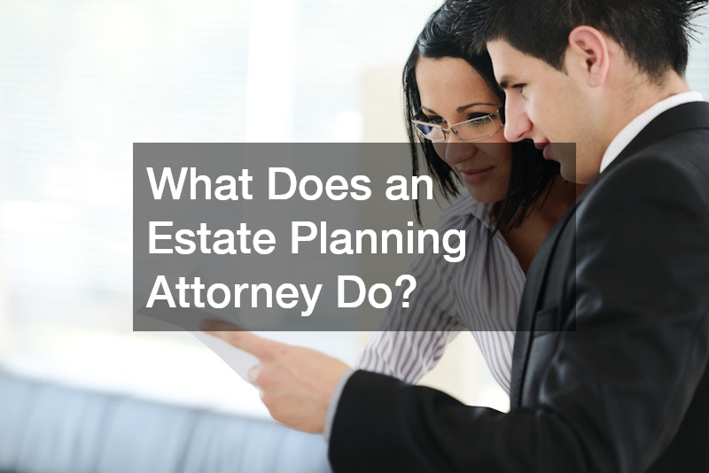 What Does an Estate Planning Attorney Do?