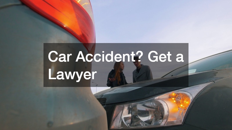 Car Accident? Get a Lawyer